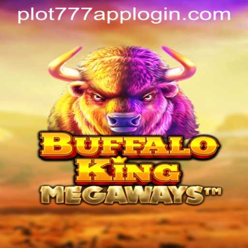 Buffalo King Game and PLOT777 App Login: An Insightful Overview