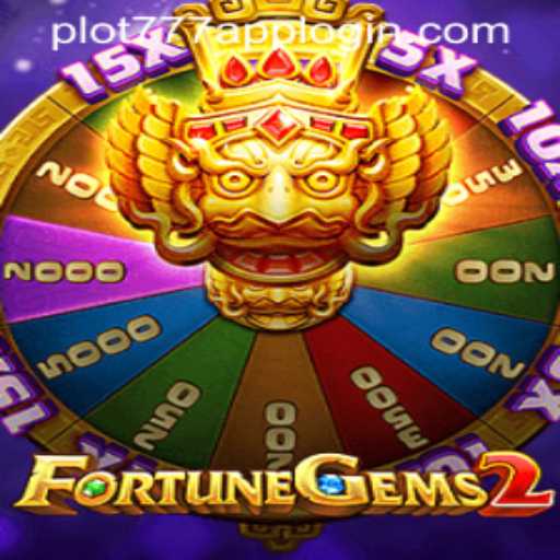 Exploring the Exciting World of FortuneGems2 and the PLOT777 APP LOGIN